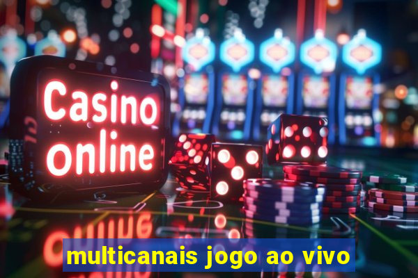 multicanais jogo ao vivo